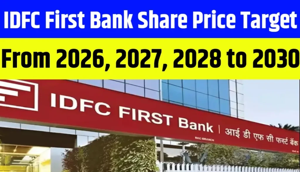 IDFC First Bank Share Price Target From 2026, 2027, 2028 to 2030
